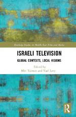 Israeli Television: Global Contexts, Local Visions