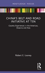 China’s Belt and Road Initiative at Ten: Country Experiences in the Americas, Oceania and Asia