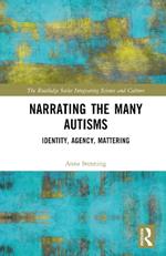 Narrating the Many Autisms: Identity, Agency, Mattering