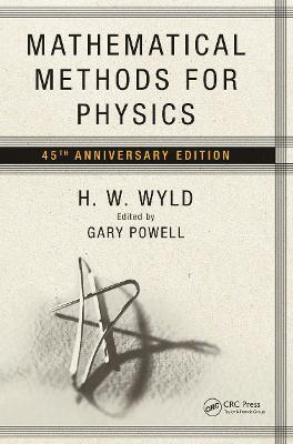 Mathematical Methods for Physics: 45th anniversary edition - H.W. Wyld,Gary Powell - cover