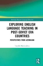 Exploring English Language Teaching in Post-Soviet Era Countries: Perspectives from Azerbaijan