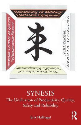 Synesis: The Unification of Productivity, Quality, Safety and Reliability - Erik Hollnagel - cover