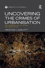 Uncovering the Crimes of Urbanisation: Researching Corruption, Violence and Urban Conflict