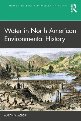 Water in North American Environmental History - Martin V. Melosi - cover