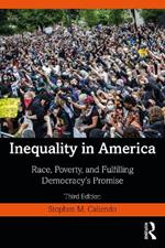 Inequality in America: Race, Poverty, and Fulfilling Democracy's Promise