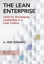 The Lean Enterprise: Tools for Developing Leadership in a Lean Culture