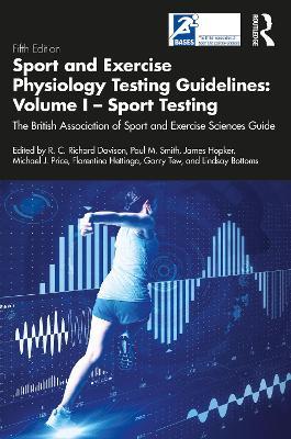 Sport and Exercise Physiology Testing Guidelines: Volume I - Sport Testing: The British Association of Sport and Exercise Sciences Guide - cover