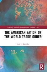 The Americanisation of the World Trade Order