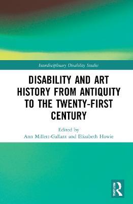 Disability and Art History from Antiquity to the Twenty-First Century - cover