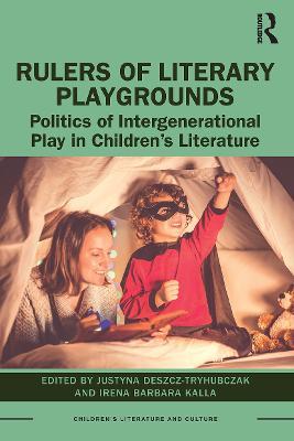 Rulers of Literary Playgrounds: Politics of Intergenerational Play in Children's Literature - cover