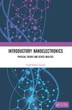 Introductory Nanoelectronics: Physical Theory and Device Analysis