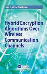 Hybrid Encryption Algorithms over Wireless Communication Channels