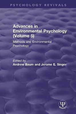 Advances in Environmental Psychology (Volume 5): Methods and Environmental Psychology - cover