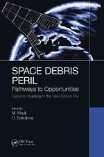 Space Debris Peril: Pathways to Opportunities