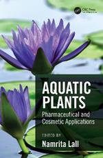 Aquatic Plants: Pharmaceutical and Cosmetic Applications