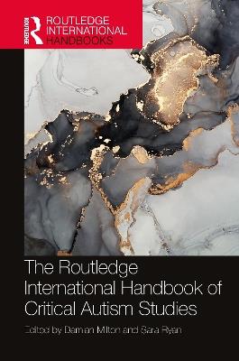 The Routledge International Handbook of Critical Autism Studies - cover