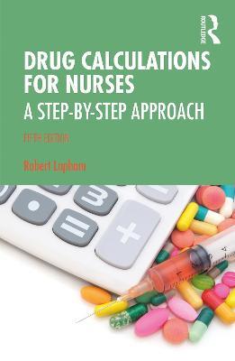 Drug Calculations for Nurses: A Step-by-Step Approach - Robert Lapham - cover