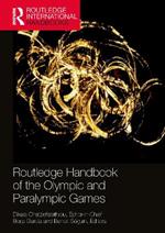 Routledge Handbook of the Olympic and Paralympic Games