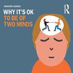 Why It's OK to Be of Two Minds