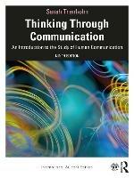 Thinking Through Communication: An Introduction to the Study of Human Communication, International Student Edition - Sarah Trenholm - cover