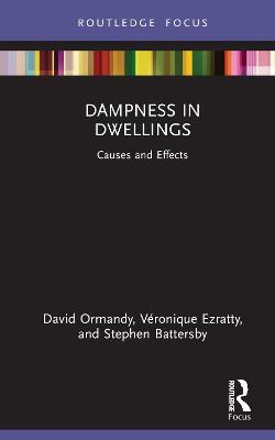 Dampness in Dwellings: Causes and Effects - David Ormandy,Veronique Ezratty,Stephen Battersby - cover