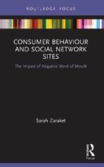 Consumer Behaviour and Social Network Sites: The Impact of Negative Word of Mouth