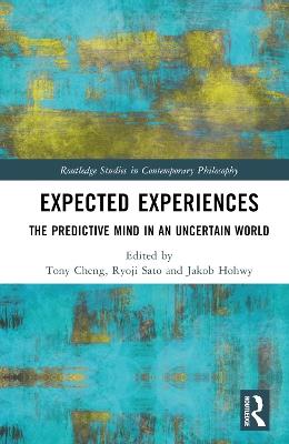 Expected Experiences: The Predictive Mind in an Uncertain World - cover