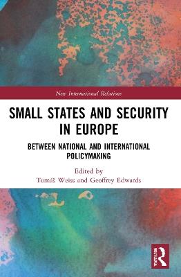 Small States and Security in Europe: Between National and International Policymaking - cover