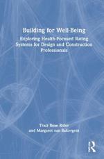 Building for Well-Being: Exploring Health-Focused Rating Systems for Design and Construction Professionals