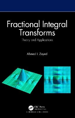 Fractional Integral Transforms: Theory and Applications - Ahmed I. Zayed - cover