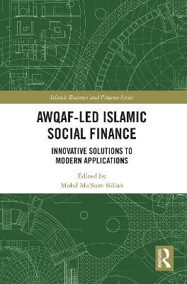 Awqaf-led Islamic Social Finance: Innovative Solutions to Modern Applications - cover