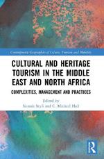 Cultural and Heritage Tourism in the Middle East and North Africa: Complexities, Management and Practices