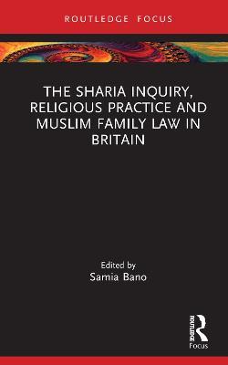 The Sharia Inquiry, Religious Practice and Muslim Family Law in Britain - cover