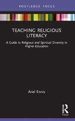 Teaching Religious Literacy: A Guide to Religious and Spiritual Diversity in Higher Education