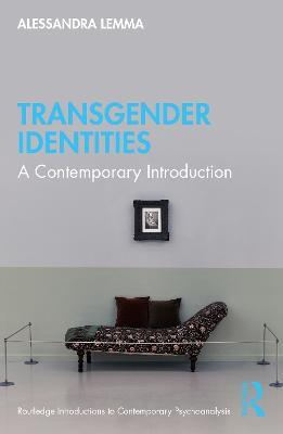 Transgender Identities: A Contemporary Introduction - Alessandra Lemma - cover