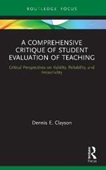 A Comprehensive Critique of Student Evaluation of Teaching: Critical Perspectives on Validity, Reliability, and Impartiality