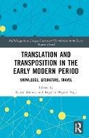 Translation and Transposition in the Early Modern Period: Knowledge, Literature, Travel - cover