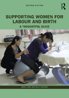 Supporting Women for Labour and Birth: A Thoughtful Guide - Nicky Leap,Billie Hunter - cover