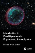 Introduction to Fluid Dynamics in Physics and Astrophysics