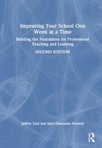 Improving Your School One Week at a Time: Building the Foundation for Professional Teaching and Learning