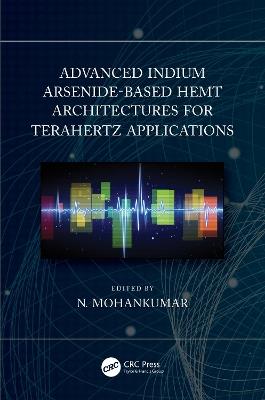 Advanced Indium Arsenide-Based HEMT Architectures for Terahertz Applications - cover