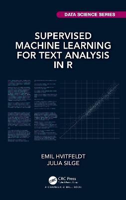 Supervised Machine Learning for Text Analysis in R - Emil Hvitfeldt,Julia Silge - cover