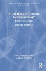 A Handbook of Geriatric Neuropsychology: Practice Essentials