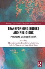 Transforming Bodies and Religions: Powers and Agencies in Europe