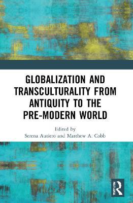 Globalization and Transculturality from Antiquity to the Pre-Modern World - cover