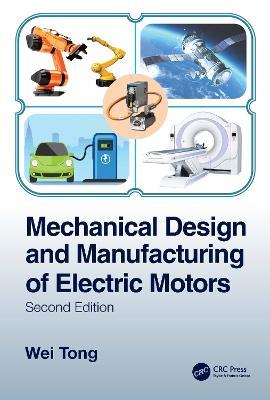 Mechanical Design and Manufacturing of Electric Motors - Wei Tong - cover