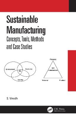 Sustainable Manufacturing: Concepts, Tools, Methods and Case Studies - S. Vinodh - cover