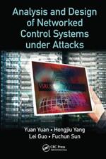 Analysis and Design of Networked Control Systems under Attacks