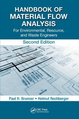 Handbook of Material Flow Analysis: For Environmental, Resource, and Waste Engineers, Second Edition - Paul H. Brunner,Helmut Rechberger - cover