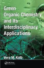 Green Organic Chemistry and its Interdisciplinary Applications